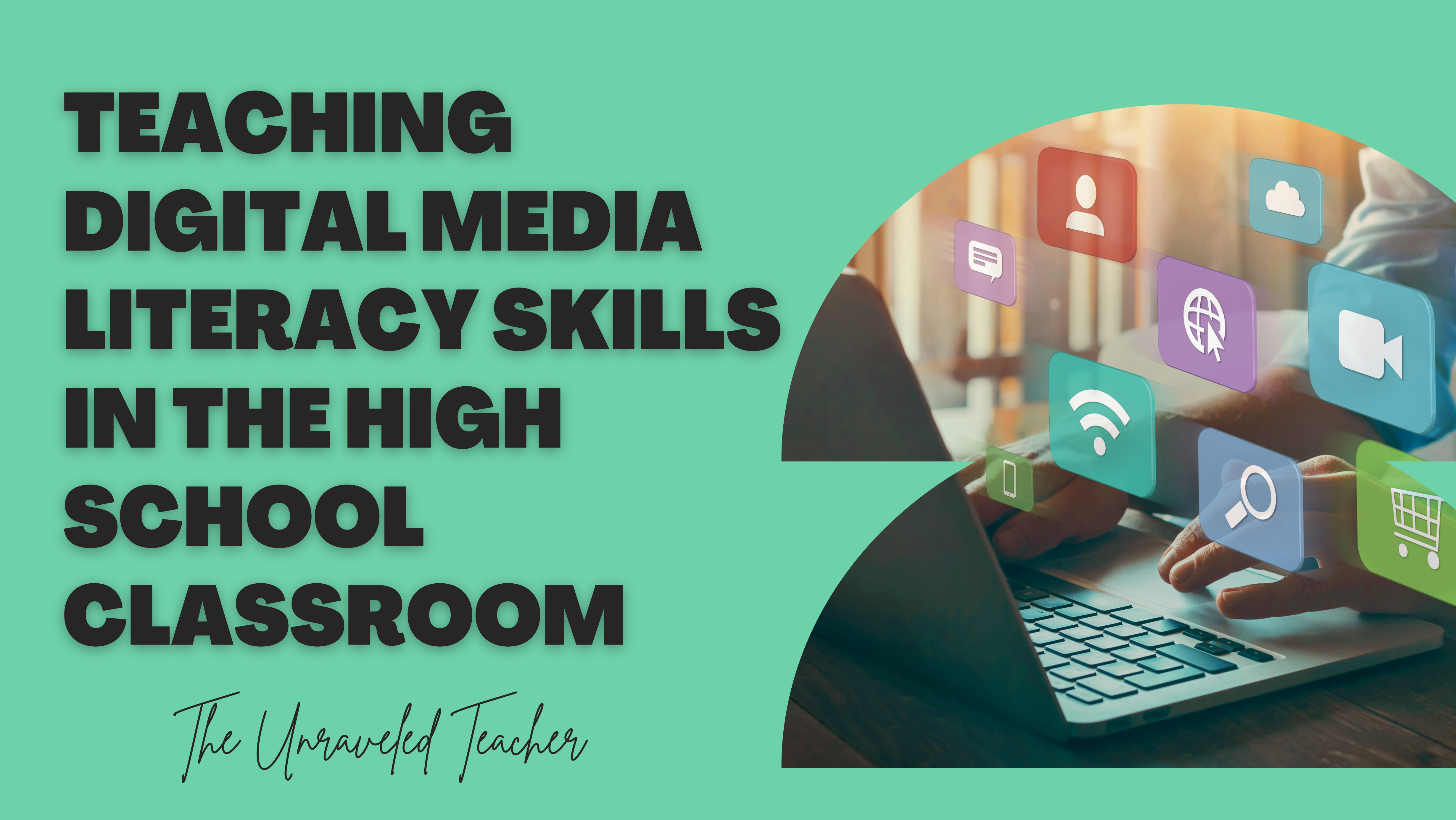 Teaching Digital and Media Literacy Skills in High School