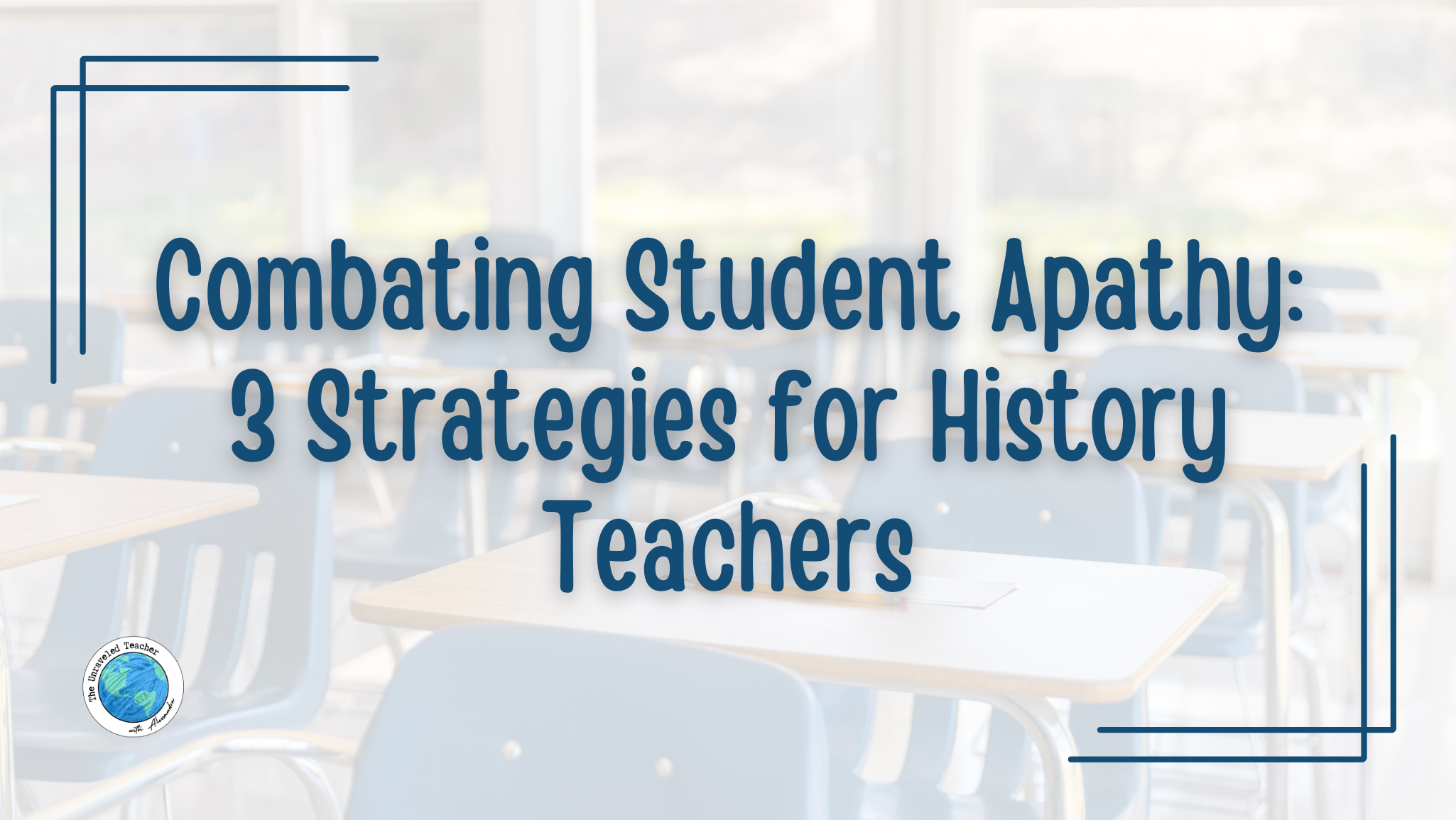 How to Combat Student Apathy in February: 3 Actionable Strategies for High School History Teachers