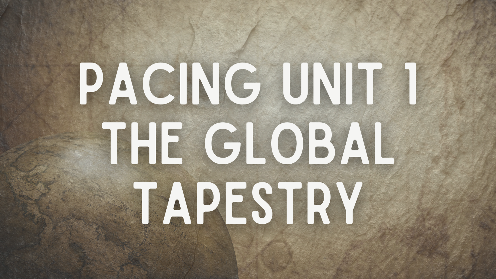 Pacing Unit 1 The Global Tapestry in AP World